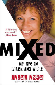 Title: Mixed: My Life in Black and White, Author: Angela Nissel