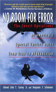 Title: No Room for Error: The Story Behind the USAF Special Tactics Unit, Author: John T. Carney