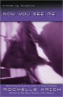 Now You See Me...: A Novel of Suspense