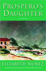 Title: Prospero's Daughter, Author: Elizabeth Nunez