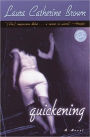 Quickening: A Novel