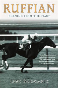 Title: Ruffian: Burning from the Start, Author: Jane Schwartz
