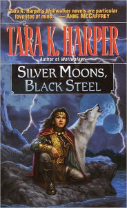 Title: Silver Moons, Black Steel, Author: Tara K. Harper