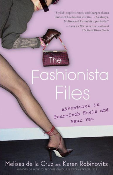 The Fashionista Files: Adventures in Four Inch Heels and Faux Pas