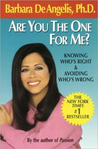 Title: Are You the One for Me?: Knowing Who's Right and Avoiding Who's Wrong, Author: Barbara De Angelis