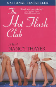 Title: The Hot Flash Club (Hot Flash Club Series #1), Author: Nancy Thayer