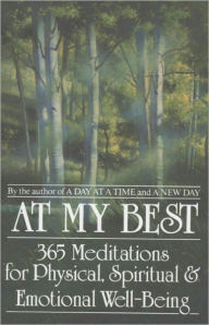 Title: At My Best: 365 Meditations For The Physical, Spiritual, And Emotional Well-Being, Author: Random House Publishing Group