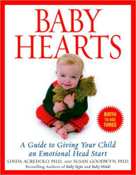 Title: Baby Hearts: A Guide to Giving Your Child an Emotional Head Start, Author: Susan Goodwyn Ph.D.