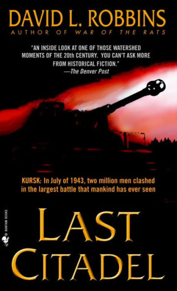 Last Citadel: A Novel of the Battle of Kursk