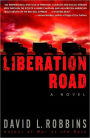 Liberation Road: A Novel of World War II and the Red Ball Express