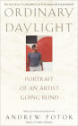 Ordinary Daylight: Portrait of an Artist Going Blind