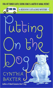 Title: Putting on the Dog (Reigning Cats and Dogs Series #2), Author: Cynthia Baxter