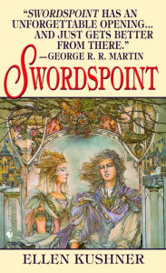 Title: Swordspoint, Author: Ellen Kushner