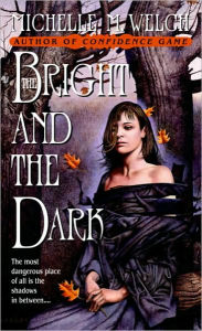 Title: Bright and the Dark, Author: Michelle M. Welch