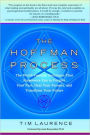 Hoffman Process: The World-Famous Technique That Empowers You to Forgive Your Past, Heal Your Present, and Transform Your Future