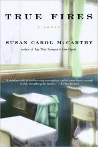 Title: True Fires, Author: Susan Carol McCarthy