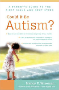 Title: Could It Be Autism?: A Parent's Guide to the First Signs and Next Steps, Author: Nancy Wiseman