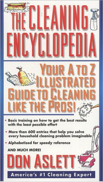 The Cleaning Encyclopedia: Your A-to-Z Illustrated Guide to Cleaning Like the Pros