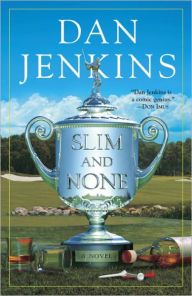 Title: Slim and None, Author: Dan Jenkins