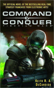 Title: Command and Conquer: Tiberium Wars, Author: Keith R. A. DeCandido