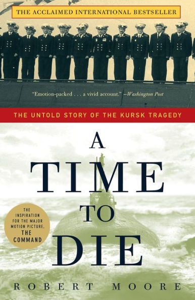 Time to Die: The Untold Story of the Kursk Tragedy