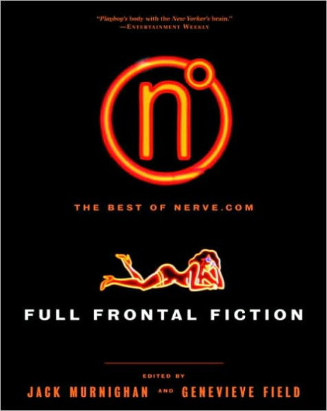 Full Frontal Fiction: The Best of Nerve.Com
