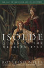 Isolde: Queen of the Western Isle (Tristan and Isolde Trilogy #1)