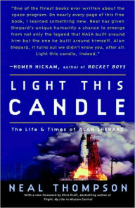 Title: Light This Candle: The Life and Times of Alan Shepard, Author: Neal Thompson