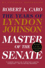 Master of the Senate: The Years of Lyndon Johnson, Volume 3