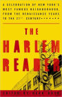 Harlem Reader: A Celebration of New York's Most Famous Neighborhood, from the Renaissance Years to the 21st Century