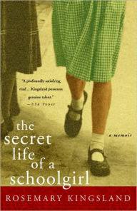 Title: Secret Life of a Schoolgirl, Author: Rosemary Kingsland