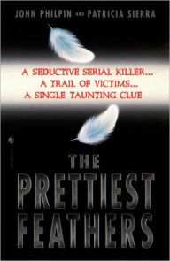 Title: The Prettiest Feathers, Author: John Philpin