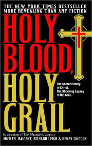 Title: Holy Blood, Holy Grail, Author: Michael Baigent