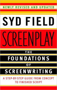 Title: Screenplay: The Foundations of Screenwriting, Author: Syd Field