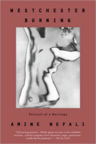 Title: Westchester Burning: Portrait of a Marriage, Author: Amine Wefali