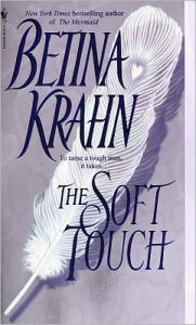 Title: The Soft Touch: A Novel, Author: Betina Krahn