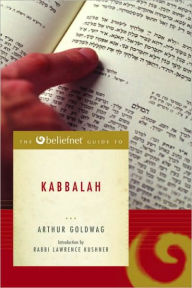 Title: Beliefnet Guide to Kabbalah, Author: Arthur Goldwag