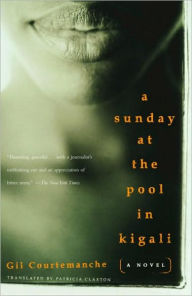 Title: Sunday at the Pool in Kigali, Author: Gil Courtemanche