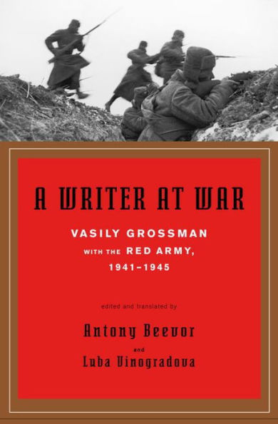 Writer at War: Vasily Grossman with the Red Army, 1941-1945