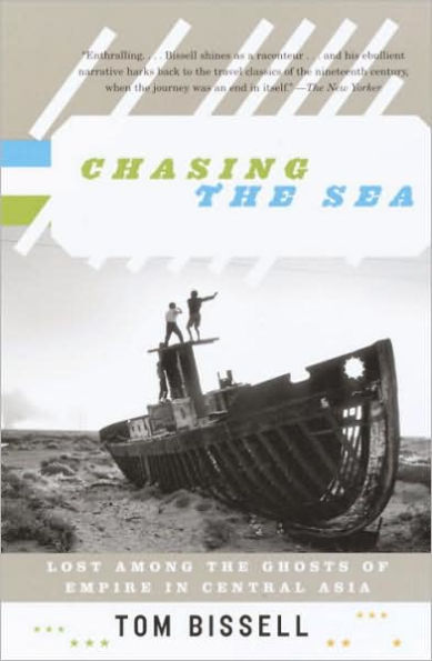 Chasing the Sea: Lost among the Ghosts of Empire in Central Asia