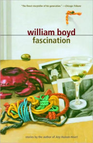 Title: Fascination: Stories, Author: William Boyd