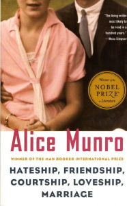 Title: Hateship, Friendship, Courtship, Loveship, Marriage, Author: Alice Munro