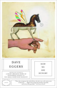 Title: How We Are Hungry, Author: Dave Eggers