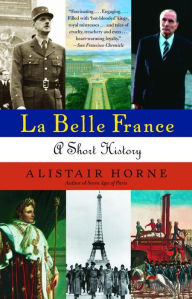 Title: La Belle France, Author: Alistair Horne