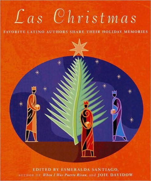 Las Christmas: Favorite Latino Authors Share Their Holiday Memories