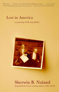 Title: Lost in America: A Journey with My Father, Author: Sherwin B. Nuland