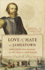 Love and Hate in Jamestown: John Smith, Pocahontas, and the Start of a New Nation