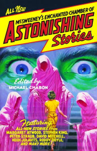 Title: McSweeney's Enchanted Chamber of Astonishing Stories, Author: Michael Chabon