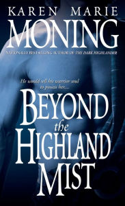 Title: Beyond the Highland Mist (Highlander Series #1), Author: Karen Marie Moning
