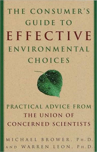 The Consumer's Guide to Effective Environmental Choices: Practical Advice from The Union of Concerned Scientists